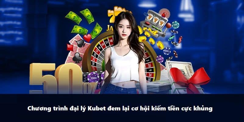 Tổng quan về sự kiện đại lý KUBET Tổng quan về sự kiện đại lý KUBET