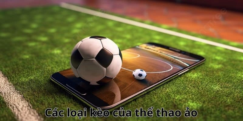 Hình thức đặt kèo trong thể thao ảo là gì Hình thức đặt kèo trong thể thao ảo là gì