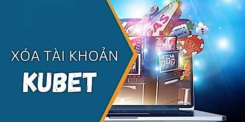 Những thắc mắc liên quan đến cách xoá tài khoản Kubet