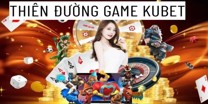 Game bài KUBET cung cấp cho người dùng kho game cực đa dạng