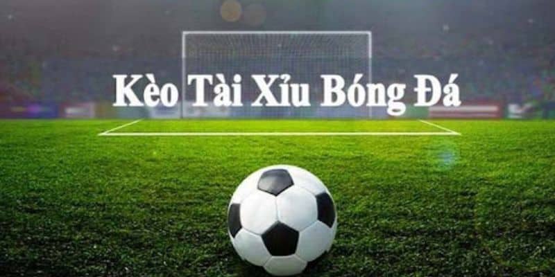 Kèo tài xỉu tỷ số là loại hình khá được ưa chuộng Kèo tài xỉu tỷ số là loại hình khá được ưa chuộng