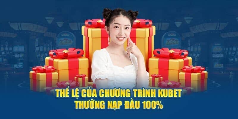 Thể lệ ưu đãi nạp đầu ku bet để người chơi cùng nắm bắt Thể lệ ưu đãi nạp đầu ku bet để người chơi cùng nắm bắt