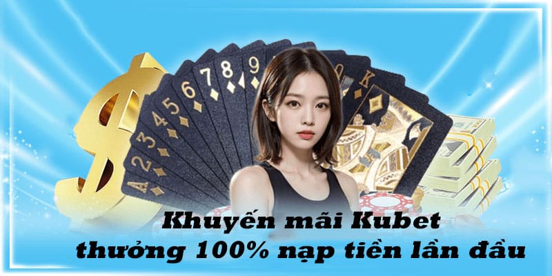 Thông tin cơ bản về chương trình khuyến mãi thưởng nạp đầu tại ku casino Thông tin cơ bản về chương trình khuyến mãi thưởng nạp đầu tại ku casino