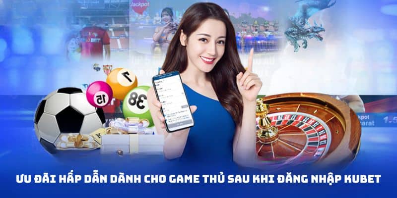 Một số khuyến mãi nổi bật khi ghi danh nền tảng Ku bet