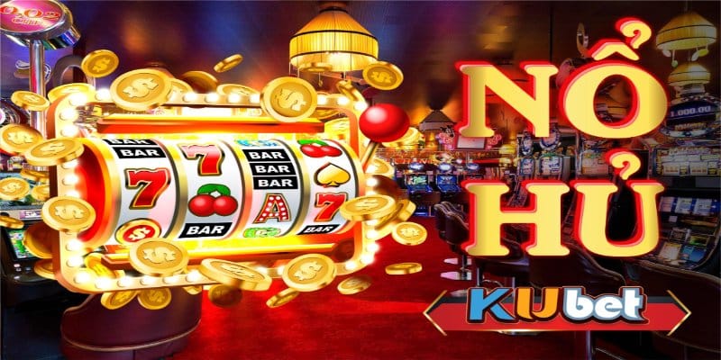 Khuyến mãi nổ hũ tại KUBET Khuyến mãi nổ hũ tại KUBET