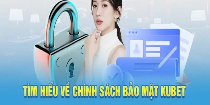 Sơ lược thông tin chính sách bảo mật KUBET Sơ lược thông tin chính sách bảo mật KUBET
