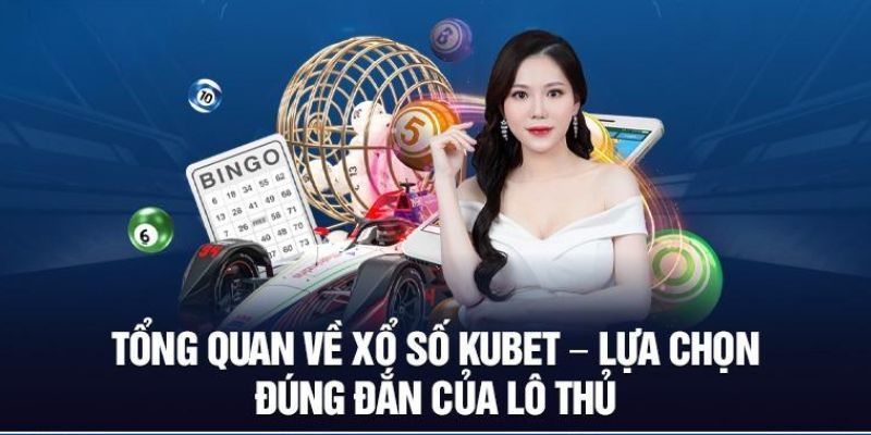 Xổ số Kubet là một sảnh cược chất lượng cao Xổ số Kubet là một sảnh cược chất lượng cao