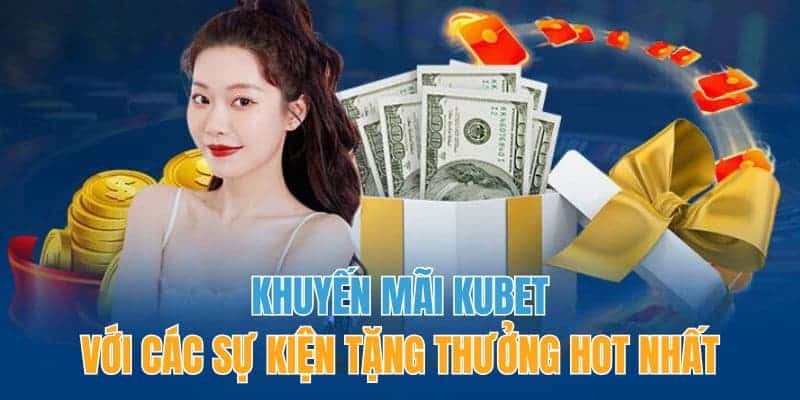 Mẹo săn khuyến mãi của KUBET như thế nào?