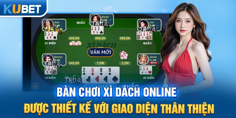 Bàn chơi xì dách online được thiết kế với giao diện thân thiện