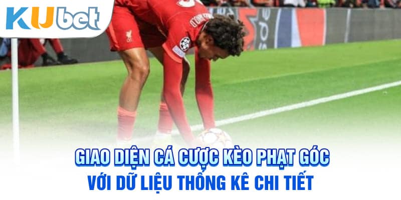 Giao diện cá cược kèo phạt góc với dữ liệu thống kê chi tiết