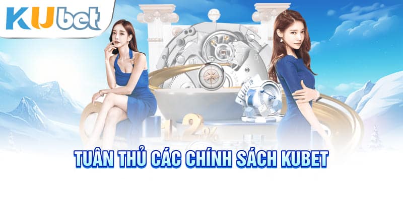 Tuân thủ các chính sách KUBET